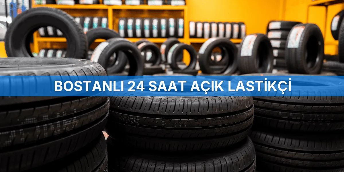 Bostanlı 24 Saat Açık Lastikçi