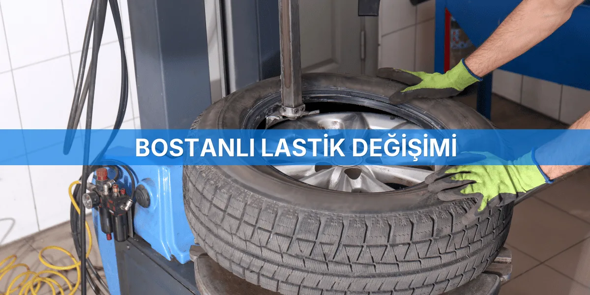 Bostanlı Lastik Değişimi